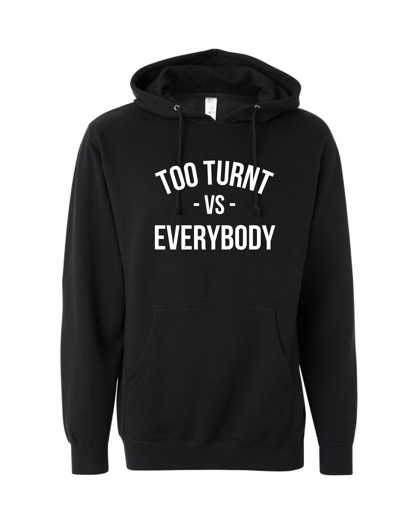 Turnt vs. Everybody Hoodie – TOOTURNTTONY