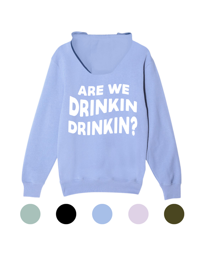 Drinkin' Hoodie