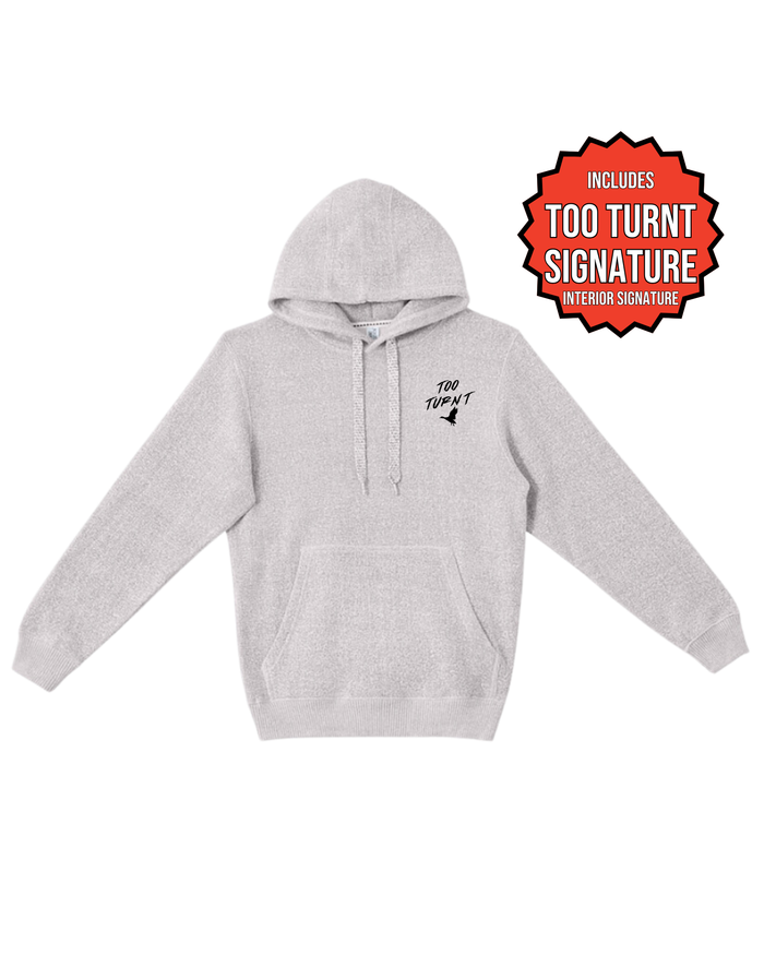 Too Turnt Fleece Hoodie SIGNED